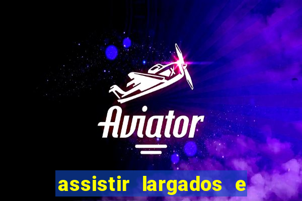 assistir largados e pelados a tribo